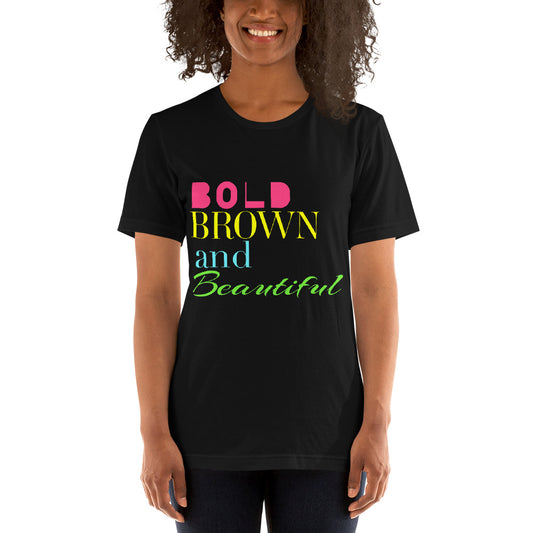 Bold Brown and Beautiful T-Shirt