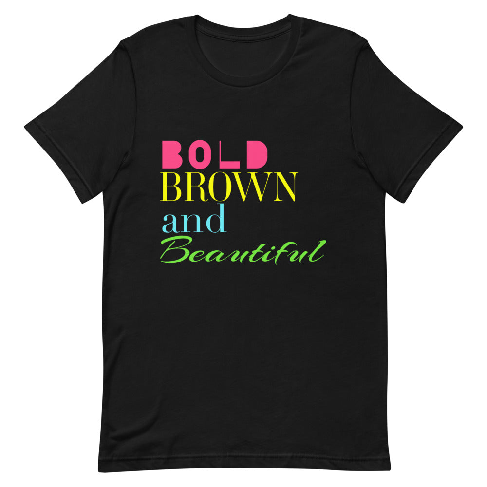 Bold Brown and Beautiful T-Shirt